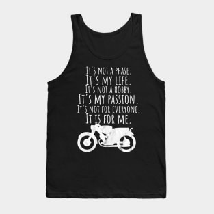 Motorcycle phase life hobby passion Tank Top